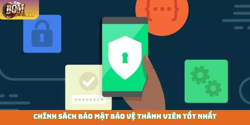 Chính sách bảo mật bảo vệ thành viên tốt nhất