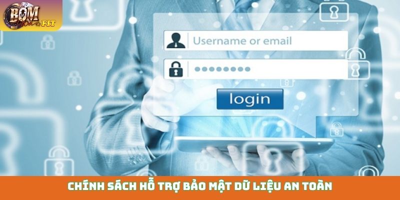 Chính sách hỗ trợ bảo mật dữ liệu an toàn