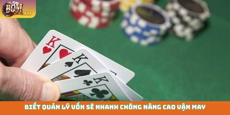 Biết quản lý vốn sẽ nhanh chóng nâng cao vận may