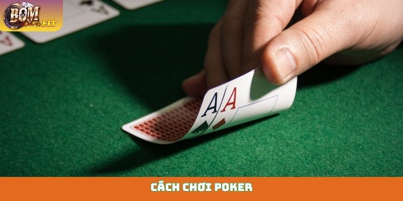 Cách chơi Poker