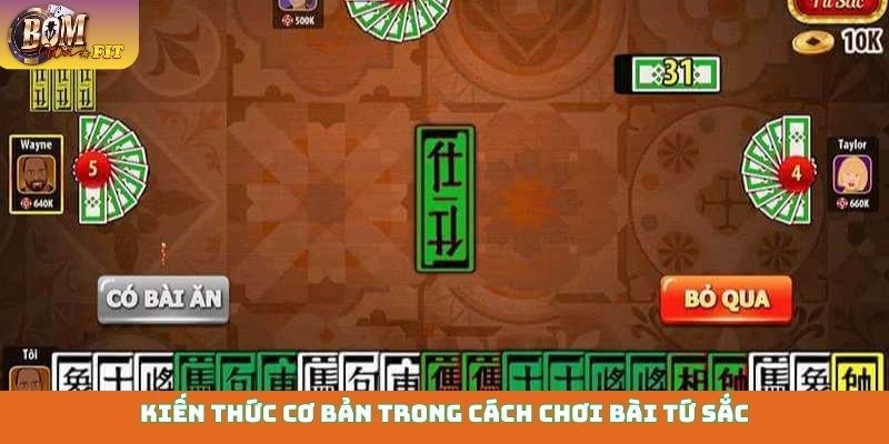 Ghi nhớ các kiến thức cơ bản trong cách chơi bài Tứ Sắc
