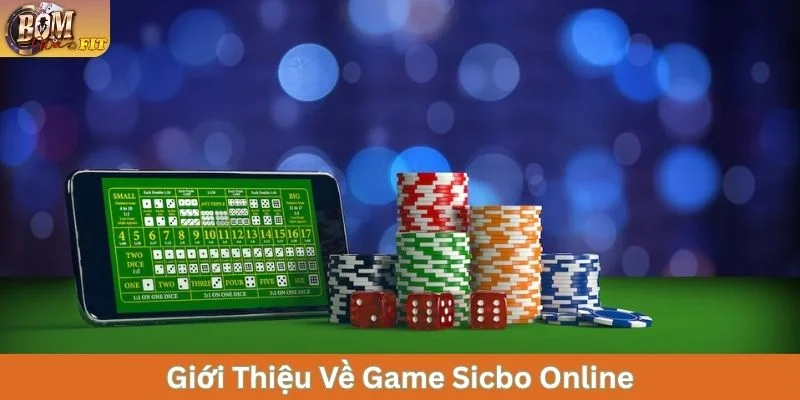 Tìm hiểu về game Sicbo online